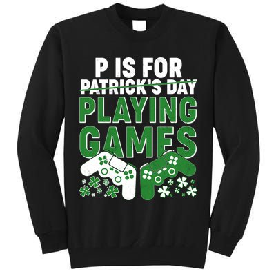 Cool St Patrick's Day P Is For Playing Games   Tall Sweatshirt