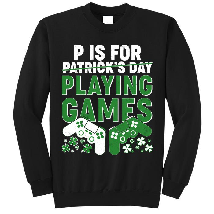 Cool St Patrick's Day P Is For Playing Games   Tall Sweatshirt