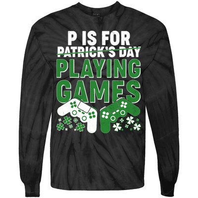 Cool St Patrick's Day P Is For Playing Games   Tie-Dye Long Sleeve Shirt