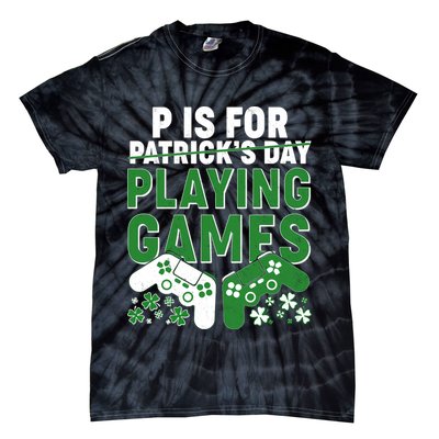 Cool St Patrick's Day P Is For Playing Games   Tie-Dye T-Shirt