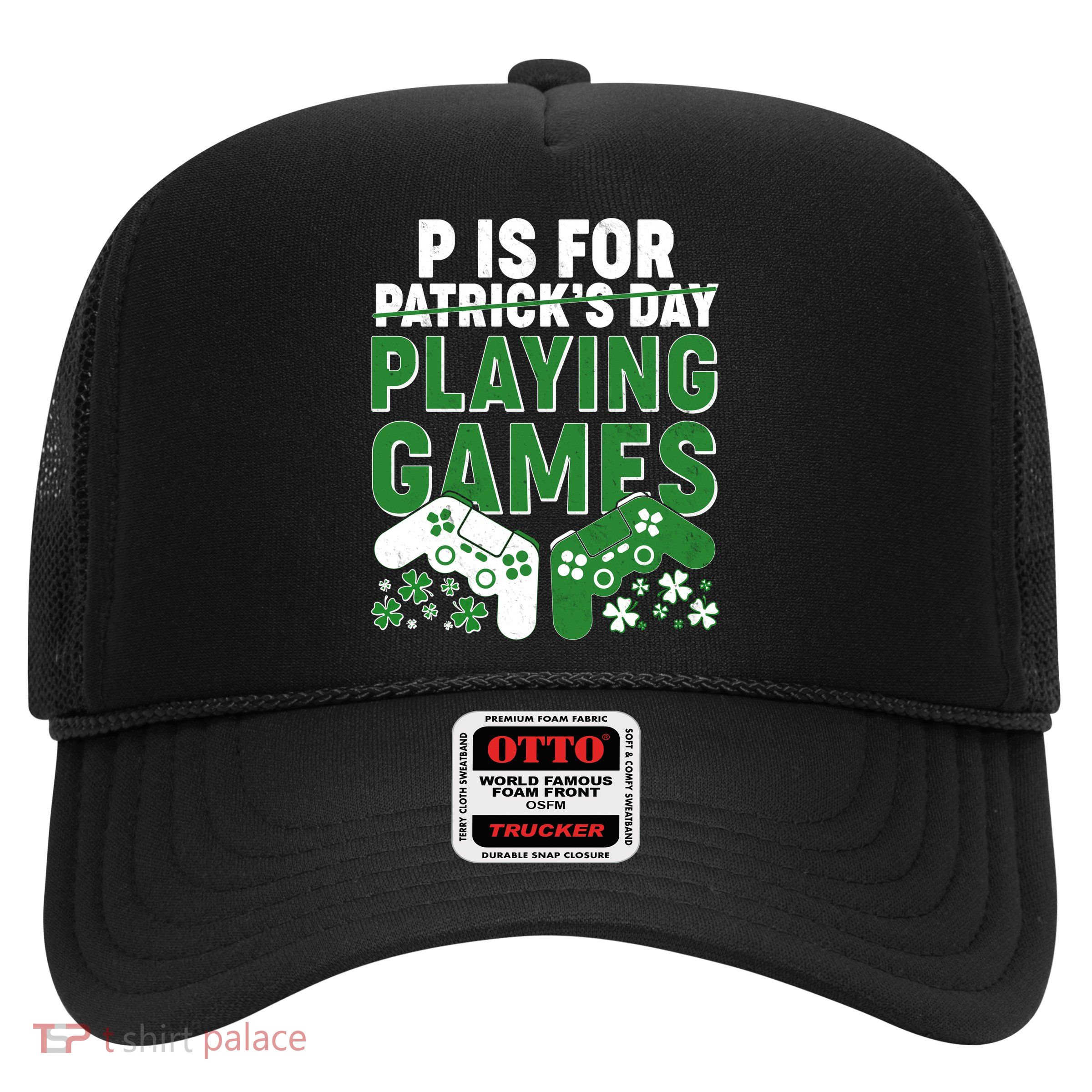 Cool St Patrick's Day P Is For Playing Games   Trucker Hat