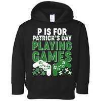 Cool St Patrick's Day P Is For Playing Games   Toddler Hoodie