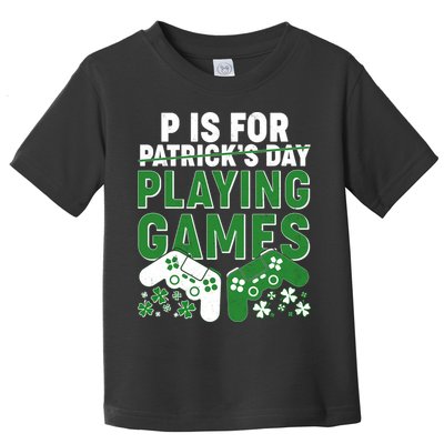 Cool St Patrick's Day P Is For Playing Games   Toddler T-Shirt