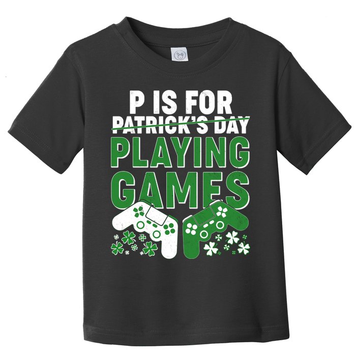 Cool St Patrick's Day P Is For Playing Games   Toddler T-Shirt