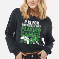 Cool St Patrick's Day P Is For Playing Games   Cropped Pullover Crew