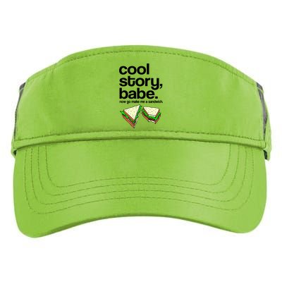 Cool Story Babe Now Make Me a Sandwich Adult Drive Performance Visor