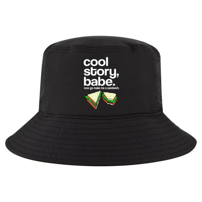 Cool Story Babe Now Make Me a Sandwich Cool Comfort Performance Bucket Hat