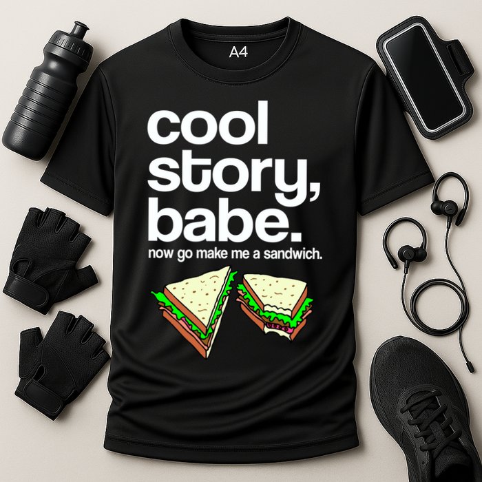 Cool Story Babe Now Make Me a Sandwich Cooling Performance Crew T-Shirt
