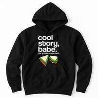 Cool Story Babe Now Make Me a Sandwich Hoodie