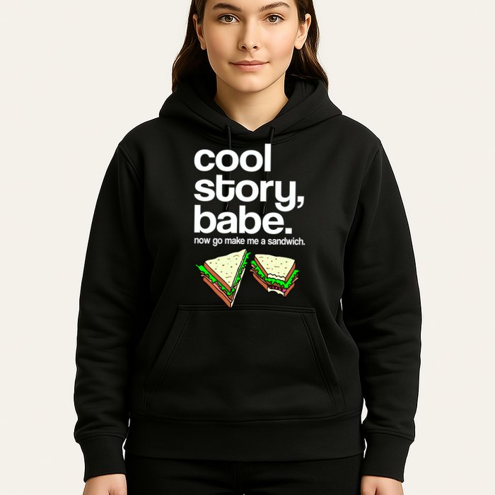 Cool Story Babe Now Make Me a Sandwich Hoodie