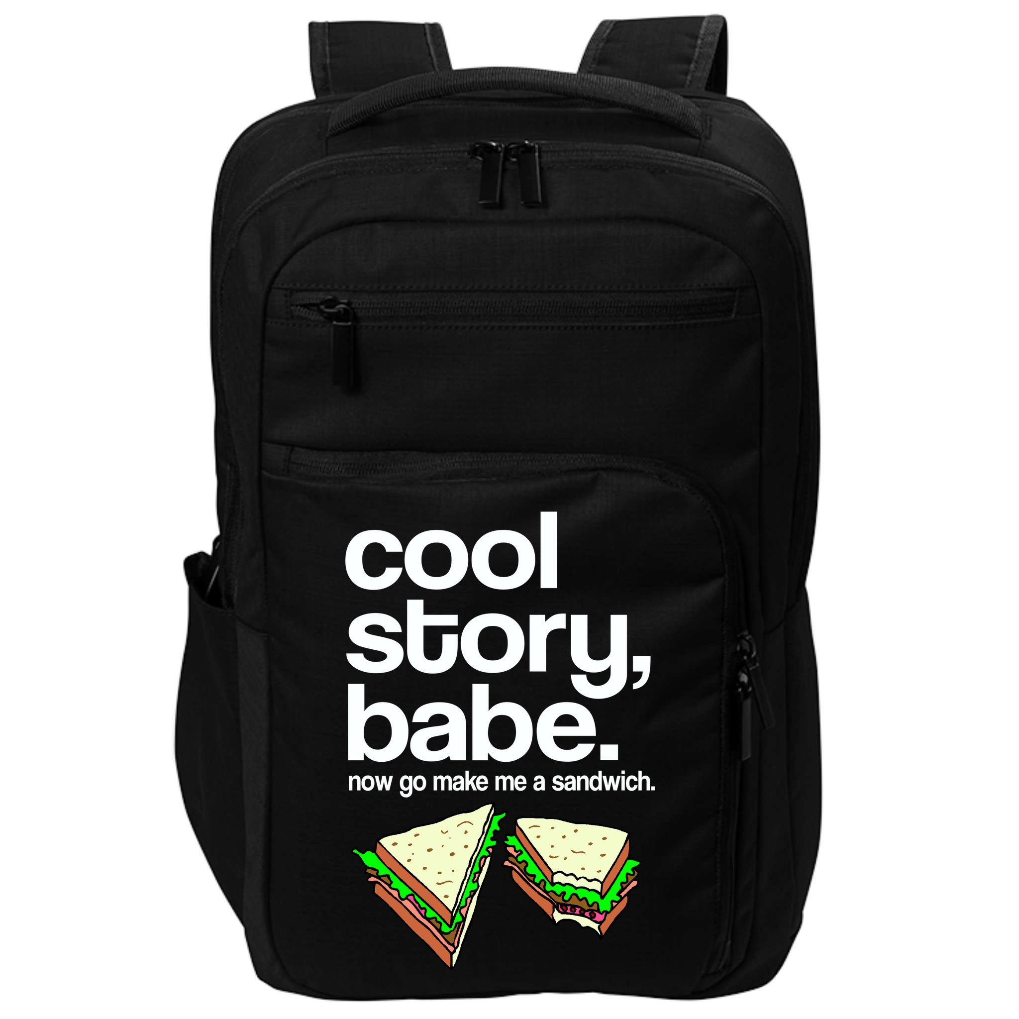 Cool Story Babe Now Make Me a Sandwich Impact Tech Backpack
