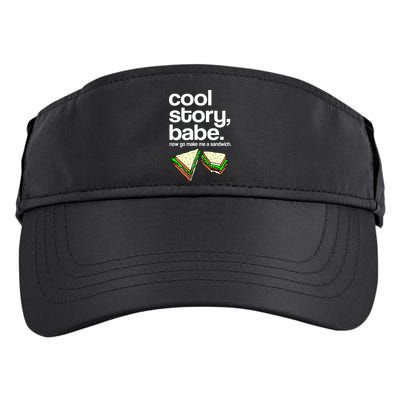 Cool Story Babe Now Make Me a Sandwich Adult Drive Performance Visor