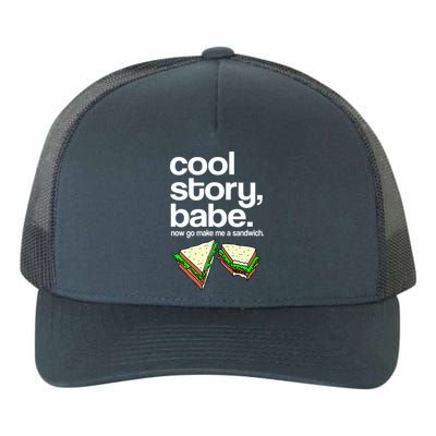 Cool Story Babe Now Make Me a Sandwich Yupoong Adult 5-Panel Trucker Hat