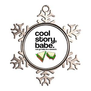 Cool Story Babe Now Make Me a Sandwich Metallic Star Ornament