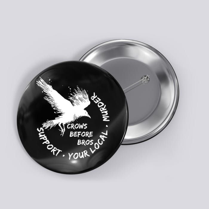 Cool Support Your Local Murder Crows Before Bros Button
