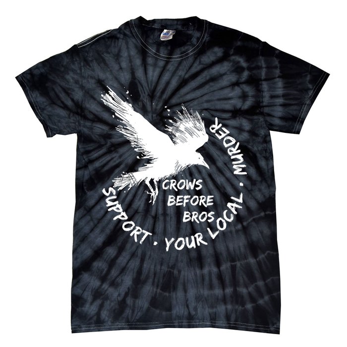 Cool Support Your Local Murder Crows Before Bros Tie-Dye T-Shirt