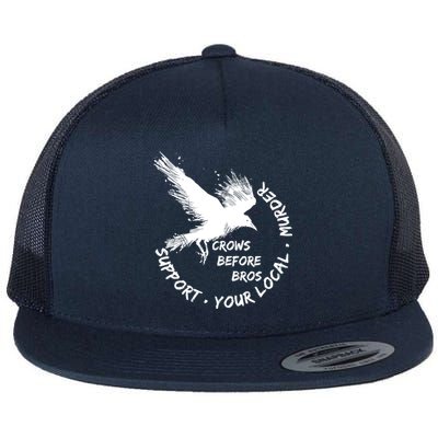 Cool Support Your Local Murder Crows Before Bros Flat Bill Trucker Hat