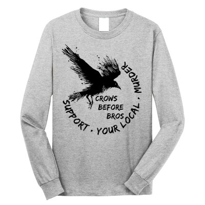 Cool Support Your Local Murder Crows Before Bros Long Sleeve Shirt