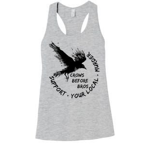 Cool Support Your Local Murder Crows Before Bros Women's Racerback Tank