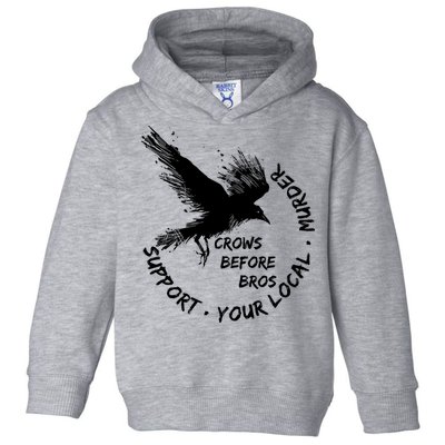 Cool Support Your Local Murder Crows Before Bros Toddler Hoodie