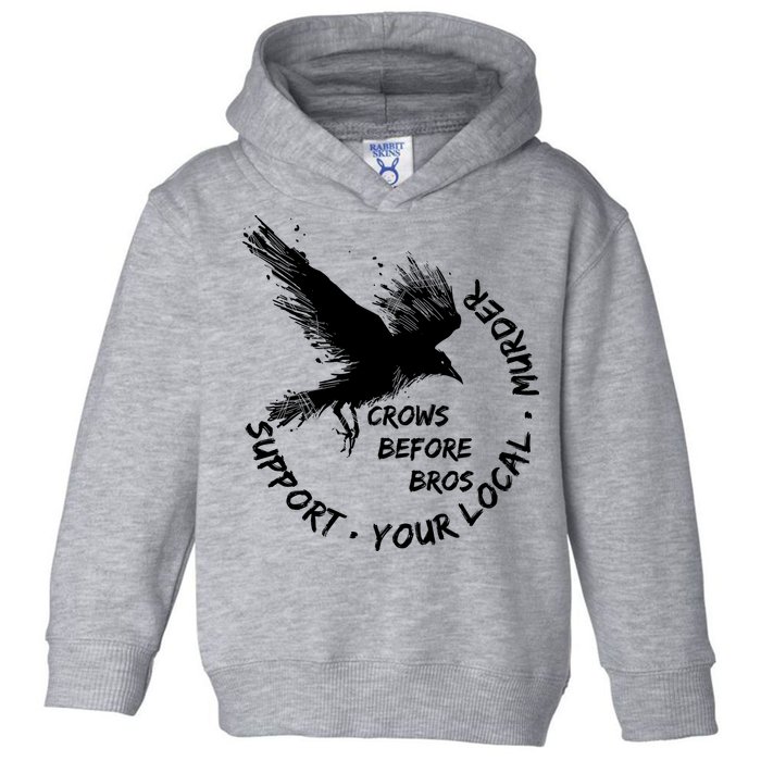 Cool Support Your Local Murder Crows Before Bros Toddler Hoodie