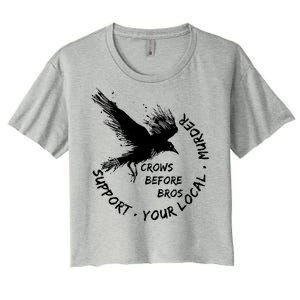 Cool Support Your Local Murder Crows Before Bros Women's Crop Top Tee