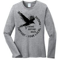 Cool Support Your Local Murder Crows Before Bros Ladies Long Sleeve Shirt