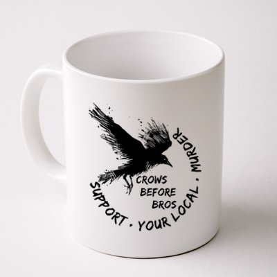 Cool Support Your Local Murder Crows Before Bros Coffee Mug