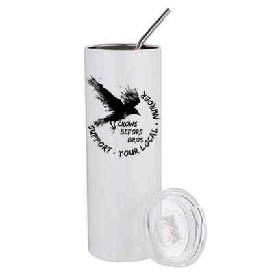 Cool Support Your Local Murder Crows Before Bros Stainless Steel Tumbler