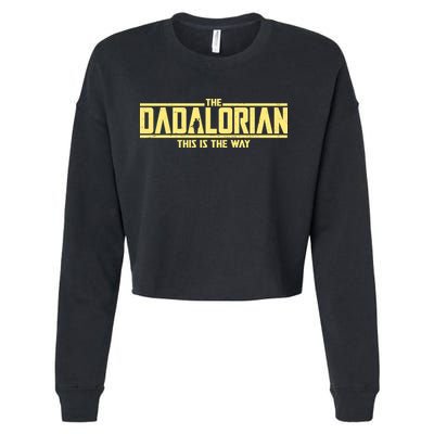 Cool The Dadalorian This Is The Way Cropped Pullover Crew