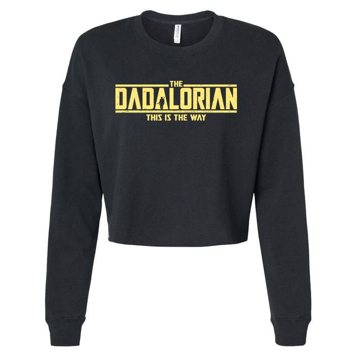 Cool The Dadalorian This Is The Way Cropped Pullover Crew