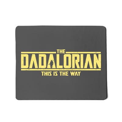 Cool The Dadalorian This Is The Way Mousepad