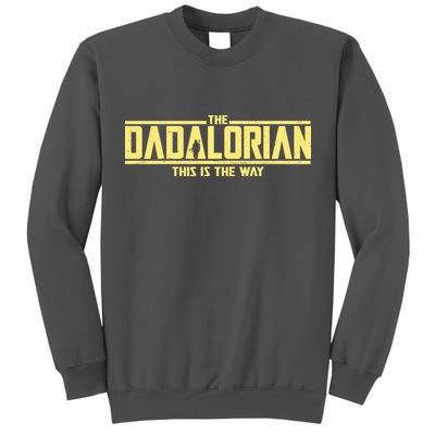 Cool The Dadalorian This Is The Way Tall Sweatshirt
