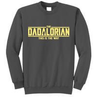Cool The Dadalorian This Is The Way Tall Sweatshirt