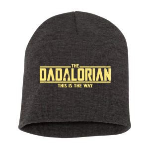 Cool The Dadalorian This Is The Way Short Acrylic Beanie