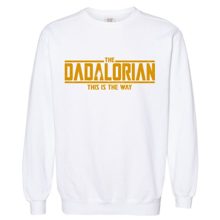 Cool The Dadalorian This Is The Way Garment-Dyed Sweatshirt