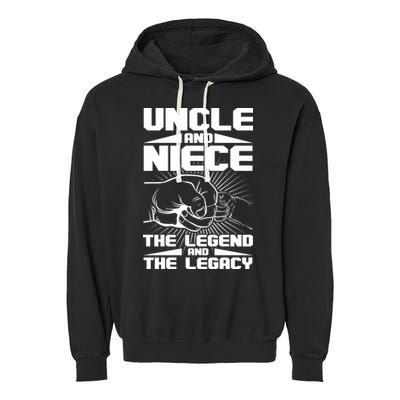 Cool Uncle And Niece The Legend And The Legacy Garment-Dyed Fleece Hoodie