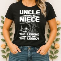 Cool Uncle And Niece The Legend And The Legacy Womens T-Shirt