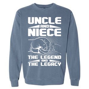 Cool Uncle And Niece The Legend And The Legacy Garment-Dyed Sweatshirt