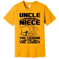 Cool Uncle And Niece The Legend And The Legacy Premium T-Shirt