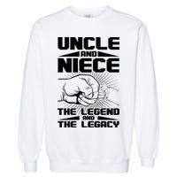 Cool Uncle And Niece The Legend And The Legacy Garment-Dyed Sweatshirt