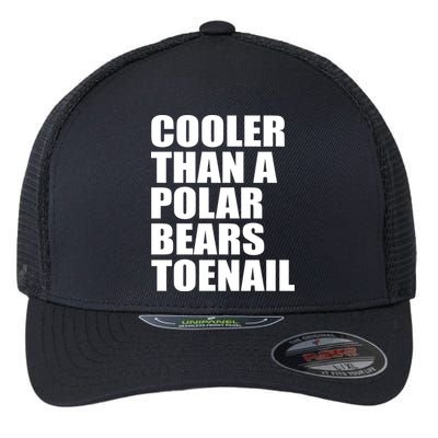 Cooler Than a Polar Bears Toenail Flexfit Unipanel Trucker Cap