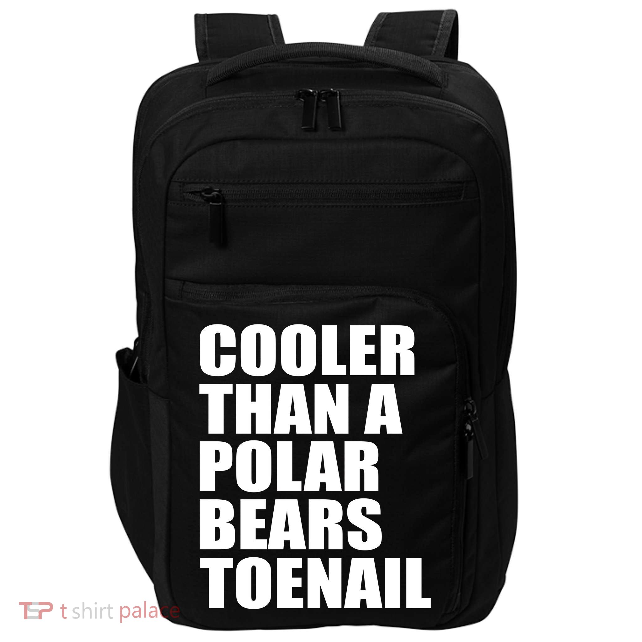 Cooler Than a Polar Bears Toenail Impact Tech Backpack