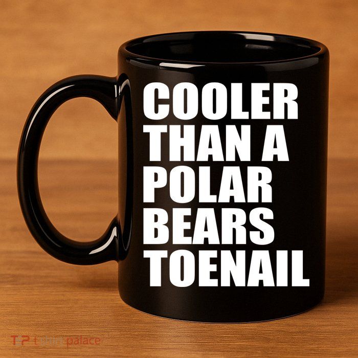 Cooler Than a Polar Bears Toenail 11oz C Handle Ceramic Mug