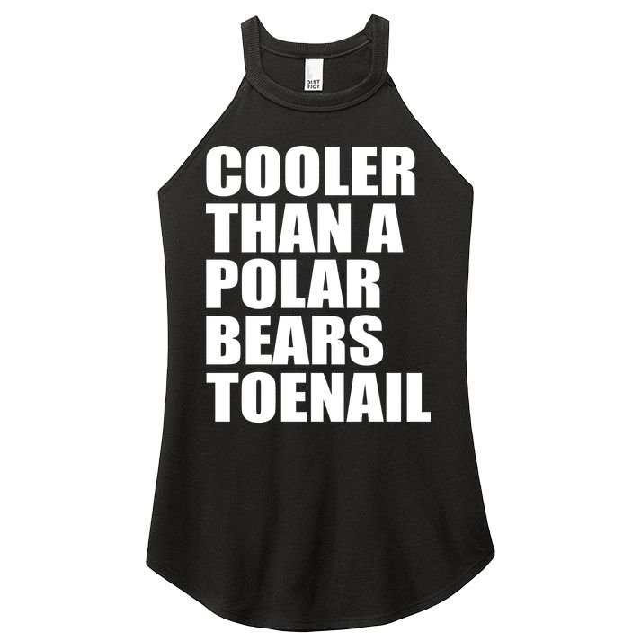 Cooler Than a Polar Bears Toenail Women's Perfect Tri Rocker Tank