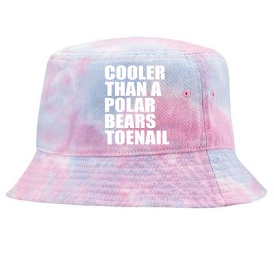 Cooler Than a Polar Bears Toenail Tie-Dyed Bucket Hat