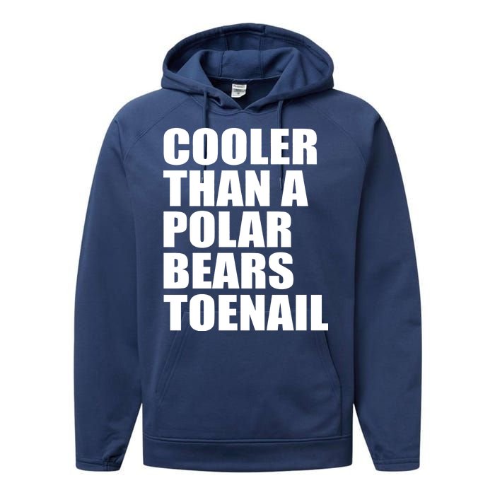 Cooler Than a Polar Bears Toenail Performance Fleece Hoodie