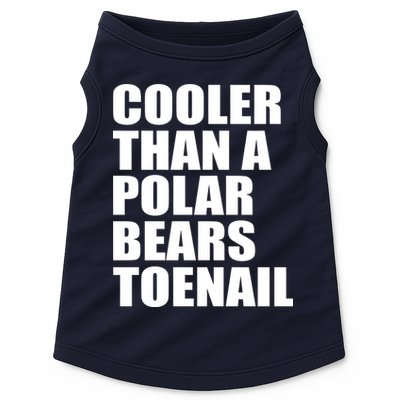 Cooler Than a Polar Bears Toenail Doggie Tank