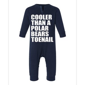 Cooler Than a Polar Bears Toenail Infant Fleece One Piece