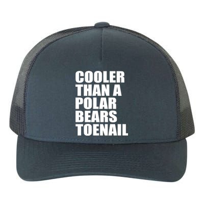 Cooler Than a Polar Bears Toenail Yupoong Adult 5-Panel Trucker Hat